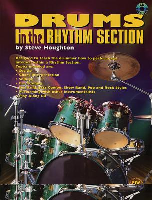 Drums in the Rhythm Section: Designed to Teach the Drummer How to Perform and Interact Within a Rhythm Section, Book & CD - Houghton, Steve