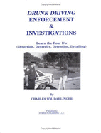 Drunk Driving Enforcement & Investigations: Learn the Four D's (Detection, Dexterity, Detention, Detailing)