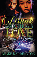 Drunk On A Thug's Love 2: Skyy & Remy