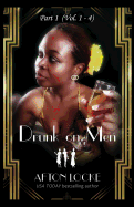 Drunk on Men: Part 1 (Vol. 1 - 4)