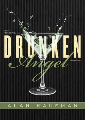 Drunken Angel - Kaufman, Alan, Dr., and Szarabajka, Keith (Read by)