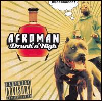 Drunk'n'High - Afroman