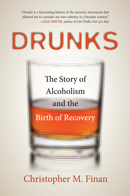 Drunks: An American History - Finan, Christopher