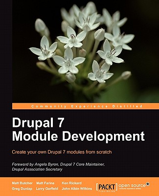 Drupal 7 Module Development - Butcher, Matt, and Garfield, Larry, and Wilkins, John