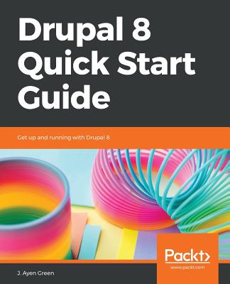 Drupal 8 Quick Start Guide - Greenberg, Jeff