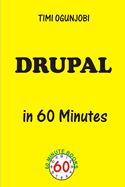 Drupal in 60 Minutes
