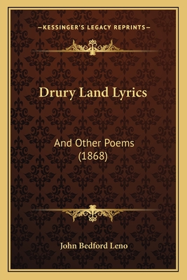 Drury Land Lyrics: And Other Poems (1868) - Leno, John Bedford