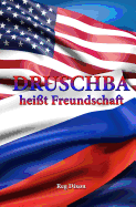 Druschba Heisst Freundschaft