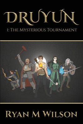 Druyun: I: The Mysterious Tournament - Wilson, Ryan M