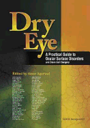 Dry Eye: A Practical Guide to Ocular Surface Disorders and Stem Cell Surgery - Agarwal, Amar, Dr., MS, Frcs (Editor)