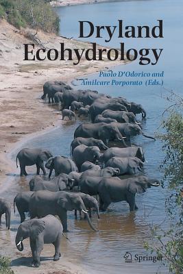 Dryland Ecohydrology - D'Odorico, Paolo (Editor), and Porporato, Amilcare (Editor)