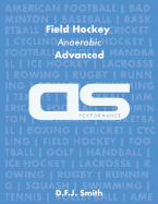 DS Performance - Strength & Conditioning Training Program for Field Hockey, Anaerobic, Advanced