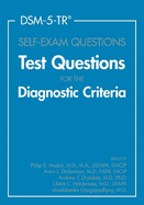 Dsm-5-Tr(r) Self-Exam Questions: Test Questions for the Diagnostic Criteria