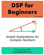 DSP for Beginners: Simple Explanations for Complex Numbers