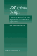 DSP System Design: Complexity Reduced IIR Filter Implementation for Practical Applications