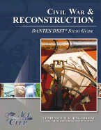 Dsst Civil War and Reconstruction Dantes Study Guide