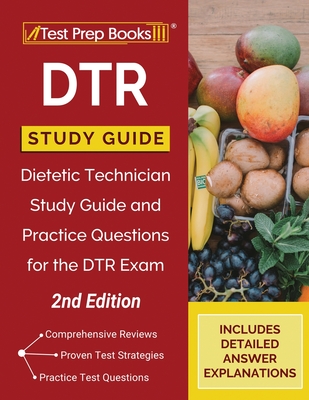 DTR Study Guide: Dietetic Technician Study Guide and Practice Questions for the DTR Exam [2nd Edition] - Tpb Publishing