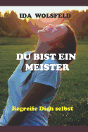 Du Bist Ein Meister: Begreife Dich Selbst