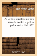 Du Chlore Employ? Comme Rem?de Contre La Phtisie Pulmonaire