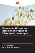 Du mercantilisme au domaine intrigant de l'?conomie quantique