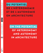 Du Potentiel de l'H?t?ronomie Et de l'Autonomie En Architecture / On the Potential of Heteronomy and Autonomy in Architecture