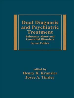 Dual Diagnosis and Psychiatric Treatment: Substance Abuse and Comorbid Disorders, Second Edition - Kranzler, Henry R, Dr. (Editor), and Tinsley, Joyce A, Dr. (Editor)