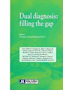 Dual Diagnosis: Filling the Gap