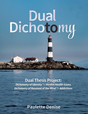 Dual Dichotomy - Turner, Paulette Denise