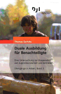 Duale Ausbildung Fur Benachteiligte: Eine Untersuchung Zur Kooperation Von Jugendsozialarbeit Und Betrieben