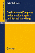 Dualisierende Komplexe in der lokalen Algebra und Buchsbaum-Ringe - Schenzel, Peter