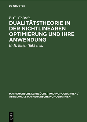 Dualit?tstheorie in der nichtlinearen Optimierung und ihre Anwendung - Golstein, E G, and Elster, K -H (Editor), and Hollatz, H (Editor)