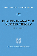 Duality in Analytic Number Theory - Elliott, Peter D. T. A.