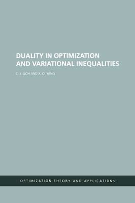 Duality in Optimization and Variational Inequalities - Goh, C J