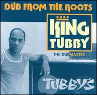 Dub from the Roots - King Tubby