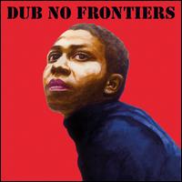Dub No Frontiers - Various Artists