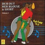 Dub Out Her Blouse & Skirt, Vol. 1