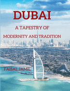 Dubai: A Tapestry of Modernity and Tradition