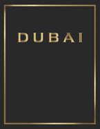 Dubai: Gold and Black Decorative Book - Perfect for Coffee Tables, End Tables, Bookshelves, Interior Design & Home Staging Add Bookish Style to Your Home- Dubai
