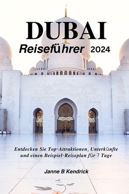 Dubai Reisef?hrer 2024: Entdecken Sie Top-Attraktionen, Unterk?nfte Und ...