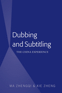 Dubbing and Subtitling: The China Experience