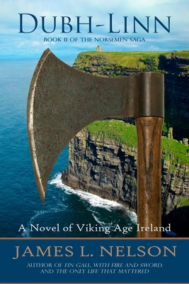 Dubh-linn: A Novel of Viking Age Ireland - Nelson, James L