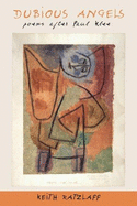 Dubious Angels: Poems After Paul Klee