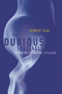 Dubious Spectacle: Extremities of Theater, 1976-2000