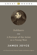 Dubliners and a Portrait of the Artist as a Young Man by James Joyce with Illustrations by Nicholas Tamblyn and Katherine Eglund (Illustrated)