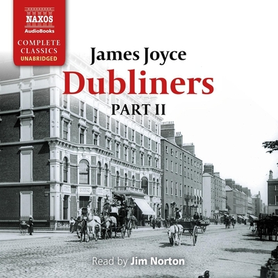 Dubliners - Part II - Joyce, James, and Norton, Jim (Read by)