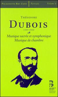 Dubois: Musique sacre et symphonique; Musique de chambre, Vol. 2 - Alain Buet (baritone); Chantal Santon Jeffery (soprano); Franois Saint-Yves (organ); Jennifer Borghi (mezzo-soprano);...