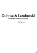 Dubosc & Landowski: Environmental Architecture