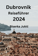 Dubrovnik Reisef?hrer 2024