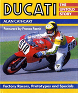Ducati : the untold story : factory racers, prototypes and specials - Cathcart, Alan