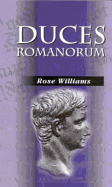 Duces Romanorum: Profiles in Roman Courage - Williams, Rose